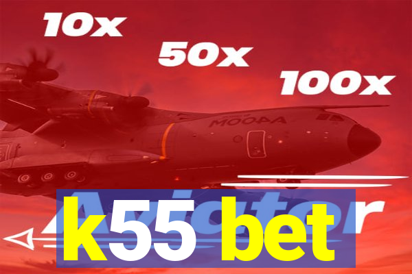 k55 bet